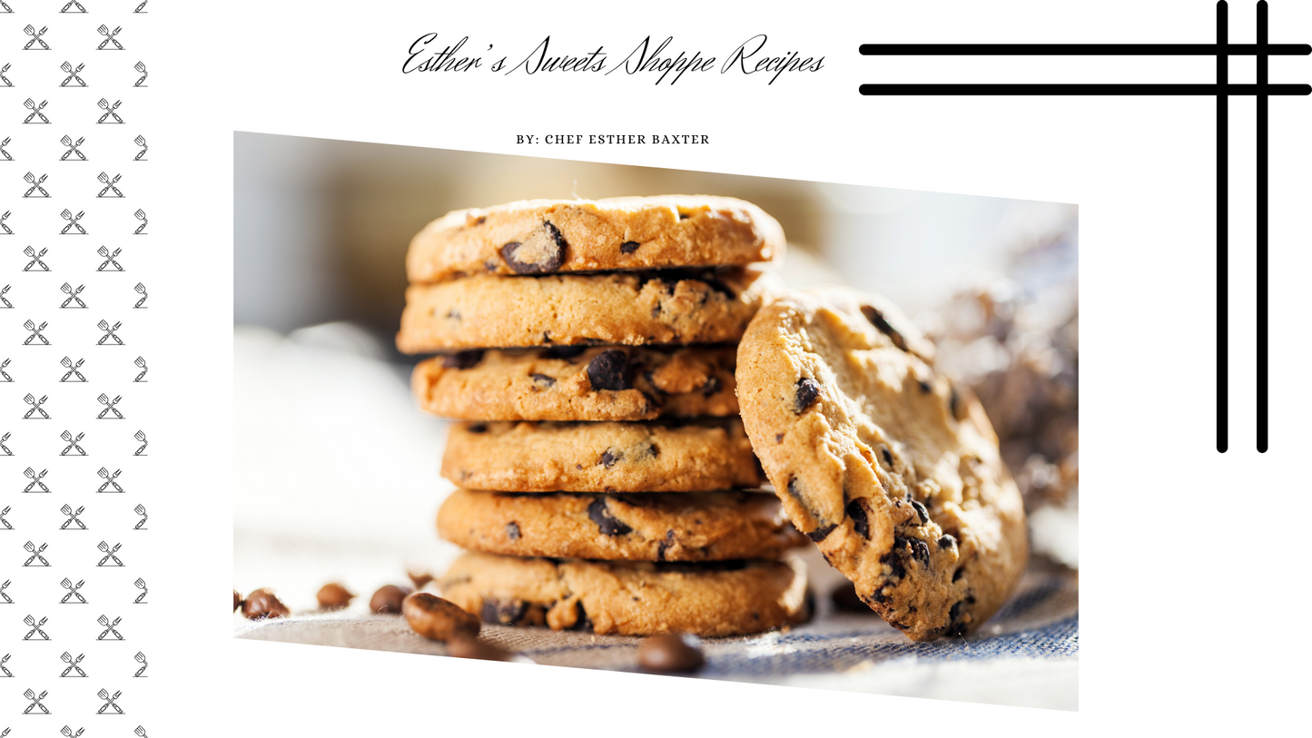 Esther’s Sweets Shoppe Recipes: Satisfy your cookie cravings with Chef E’s simple, yet mouthwatering recipes! (Digital File)